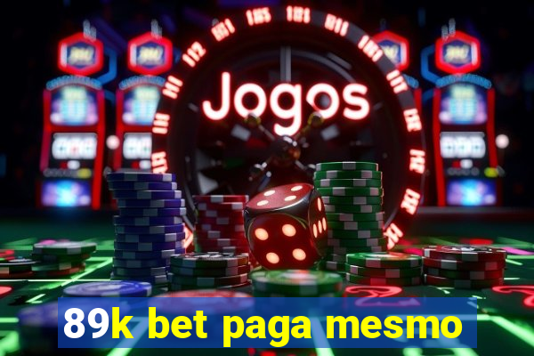 89k bet paga mesmo